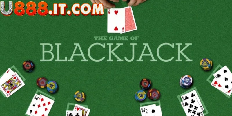 Cách Chơi Blackjack Đảm Bảo Lĩnh Thưởng Tại Nhà Cái U888 2 Tìm hiểu cách chơi Blackjack online theo các quy tắc cơ bản