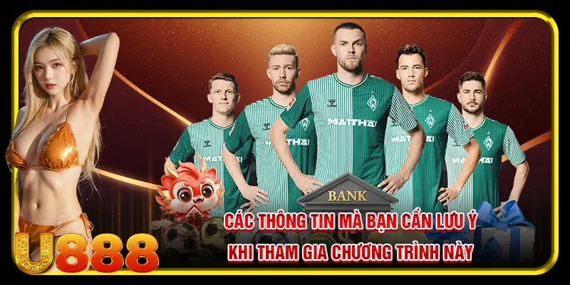 Ưu Đãi U888 Tặng 50k – Chương Trình Hấp Dẫn Dành Cho Newbie 3 Các điều kiện cần đạt được khi tham gia U888 tặng 50k