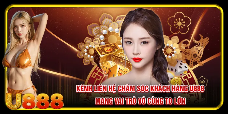 Chăm Sóc Khách Hàng U888 - Tận Tâm Khiến Hội Viên Hài Lòng 2 Kênh liên hệ chăm sóc khách hàng U888 mang vai trò vô cùng to lớn